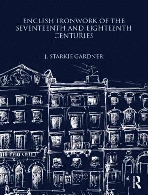 English Ironwork of the Seventeenth and Eighteenth Centuries 1