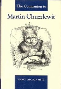 bokomslag The Companion to Martin Chuzzlewit