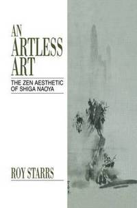 bokomslag An Artless Art - The Zen Aesthetic of Shiga Naoya