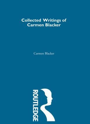 Carmen Blacker - Carmen Blacker - Collected Writings, Inbunden