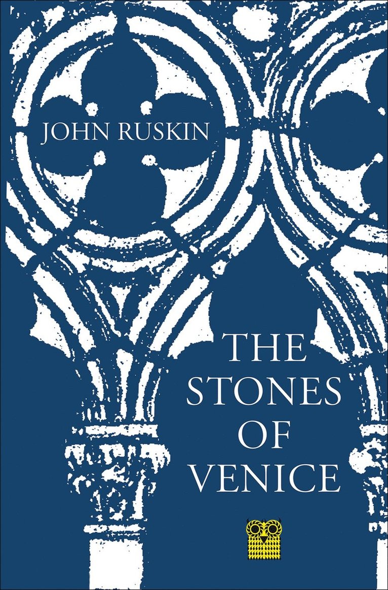 John Ruskin - Stones of Venice, Häftad