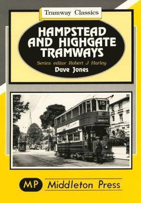 Dave Jones - Hampstead and Highgate Tramways, Inbunden