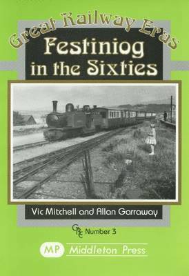 Vic Mitchell, Allan Garraway - Festiniog in the Sixties, Inbunden