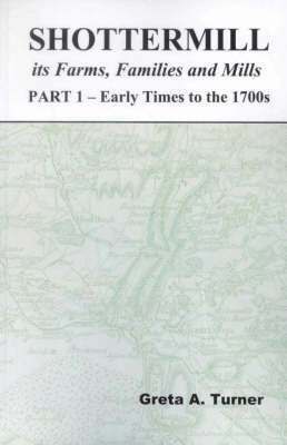 bokomslag Shottermill, its Farms, Families and Mills - Part 1: Early Times to the 1700s