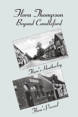 Flora Thompson: Beyond Candleford 1