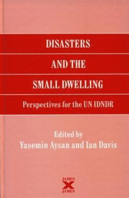 Disasters and the Small Dwelling 1