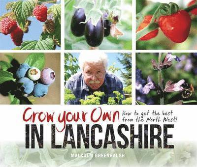 Malcolm Greenhalgh - Grow Your Own in Lancashire, Häftad