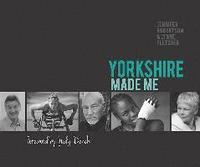 bokomslag Yorkshire Made Me