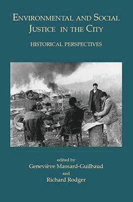 Genevieve Massard Guilbaud, Richard Rodger, Genevieve Massard-Guilbaud - Environmental and Social Justice in the City, Inbunden