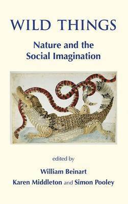 William Beinart, Karen Middleton, Simon Pooley - Wild Things, Inbunden