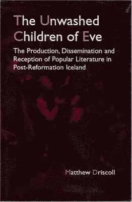 Matthew James Driscoll - Unwashed Children of Eve, Inbunden. Tillgänglighet: Tillfälligt slut
