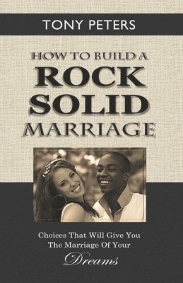 bokomslag How to Build a Rock Solid Marriage