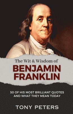 bokomslag The Wit and Wisdom of Benjamin Franklin