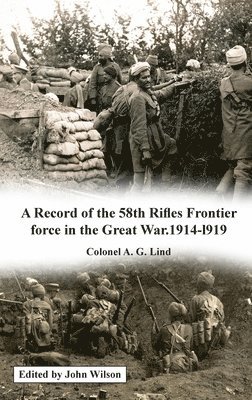 A Record of the 58th Rifles F.F. in the Great War. 1914-l919 1