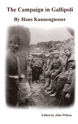 Hans Kannengiesser - Campaign in Gallipoli, Inbunden