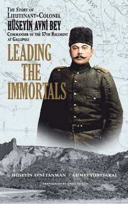 Hüseyin Avni Tanman, Ahmet Yurttakal - Leading the Immortals, Inbunden