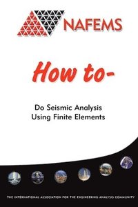 bokomslag How to Do Seismic Analysis Using Finite Elements