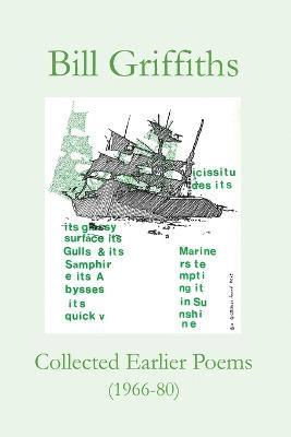 Bill Griffiths, Alan Halsey, Ken Edwards - Collected Earlier Poems, Häftad