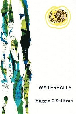 Maggie O'Sullivan - Waterfalls, Häftad
