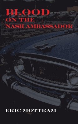 Eric Mottram, Michael Hrebeniak - Blood on the Nash Ambassador, Häftad