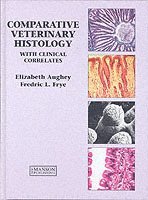 Fredric Frye - Comparative veterinary histology with clinical correlates, Inbunden