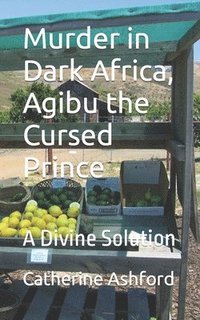 bokomslag Murder in Dark Africa, Agibu the Cursed Prince