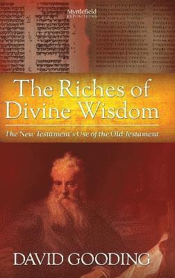 David W Gooding - Riches of Divine Wisdom, Inbunden