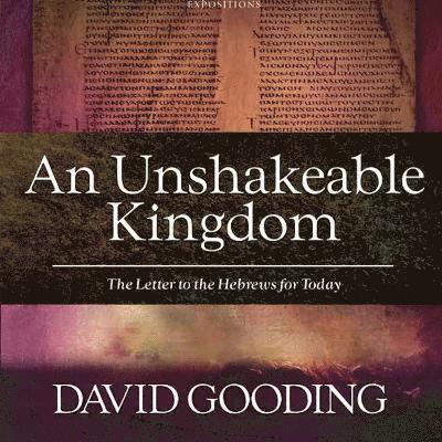 David Gooding - Unshakeable Kingdom, Inbunden
