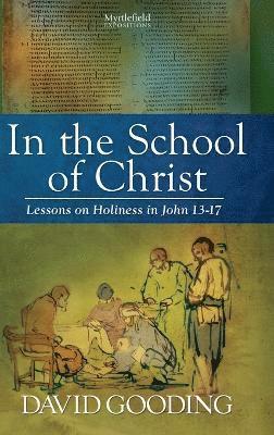 David Gooding - In the School of Christ, Inbunden