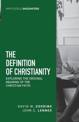 David W Gooding, John C Lennox - Definition of Christianity, Häftad
