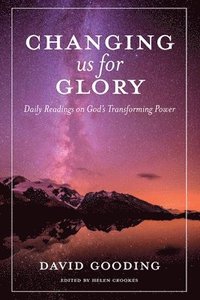 bokomslag Changing us for Glory