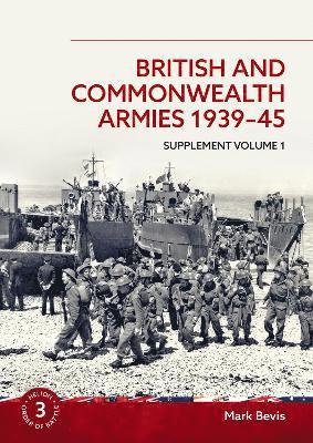 British & Commonwealth Armies 1939-45: Supplement Volume 1 (Helion Order of Battle) 1