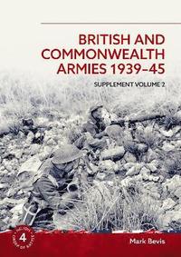 bokomslag British & Commonwealth Armies 1939-45: Supplement Volume 2: v. 4 (Helion Order of Battle)