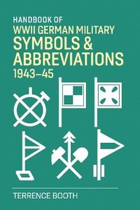 bokomslag Handbook of WWII German Military Symbols & Abbreviations 1943-45