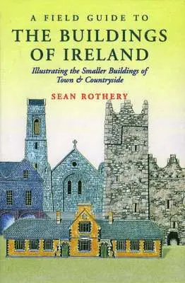 Sean Rothery - Field Guide to the Buildings of Ireland, Häftad. Tillgänglighet: Lägg i varukorg