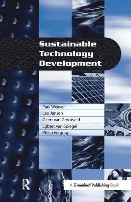 Paul Weaver, Leo Jansen, Geert van Grootveld, Egbert van Spiegel, Philip Vergragt - Sustainable Technology Development, Inbunden