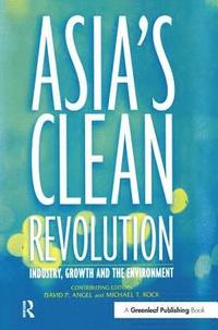 bokomslag Asia's Clean Revolution: Industry, Growth and the Environment