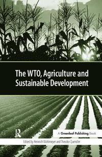 bokomslag The WTO, Agriculture and Sustainable Development