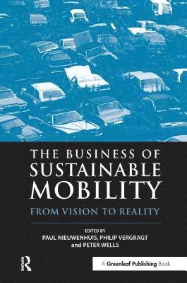Paul Nieuwenhuis, Philip Vergragt, Peter Wells - Business of Sustainable Mobility, Inbunden