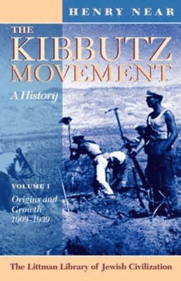 bokomslag Kibbutz Movement: A History, Origins and Growth, 1909-1939 v. 1