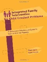 Mark Dadds, David Hawes - Integrated Family Intervention for Child Conduct Problems, Häftad