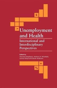 bokomslag Unemployment and health : international and interdisciplinary perspectives
