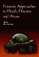 bokomslag Forensic Approaches to Death, Disaster and Abuse