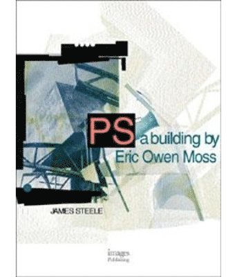 The Images Publishing Group, James Steele - PS, a building by Eric Owen Moss, Inbunden