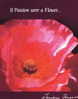 bokomslag If Passion Were A Flower?