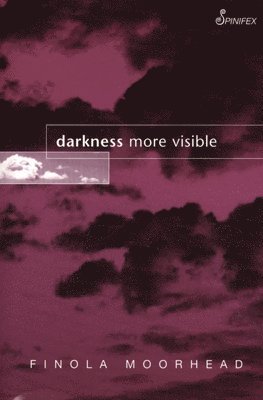 Finola Moorhead - Darkness More Visible, Häftad
