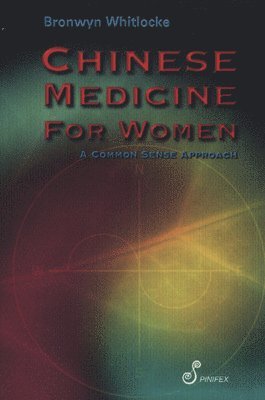 Whitlocke Bronwyn - Chinese Medicine for Women, Häftad