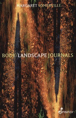 Margaret Somerville - Body/Landscape Journals, Häftad