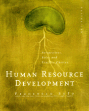 Human Resource Development: Perspectives, Roles and Practice Choices 1