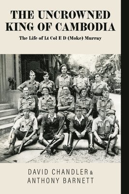 David Chandler, Anthony Barnett - Uncrowned King of Cambodia, Häftad